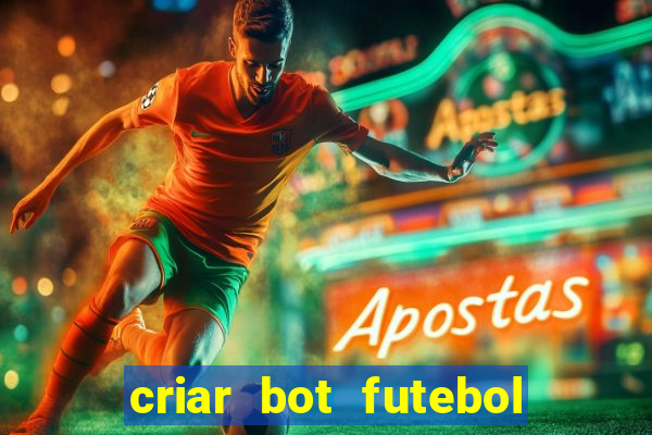 criar bot futebol virtual bet365